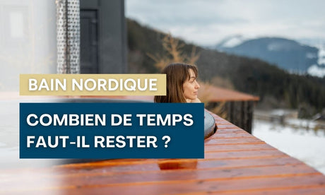 combien temps rester bain nordique