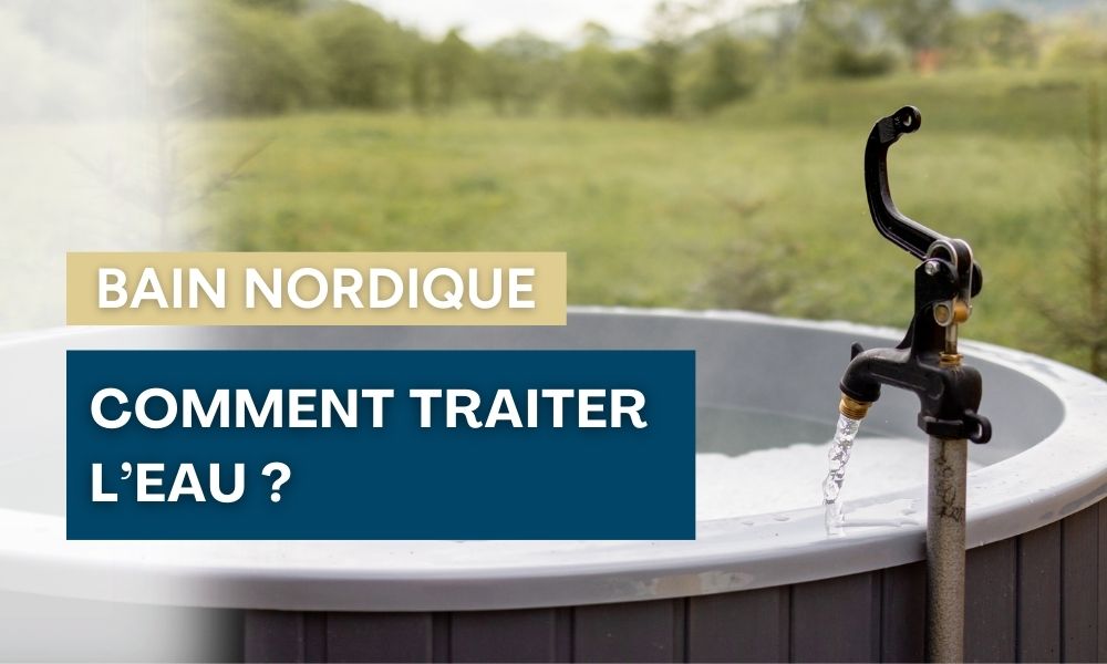traiter eau bain nordique