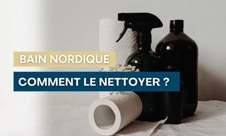 nettoyer bain nordique