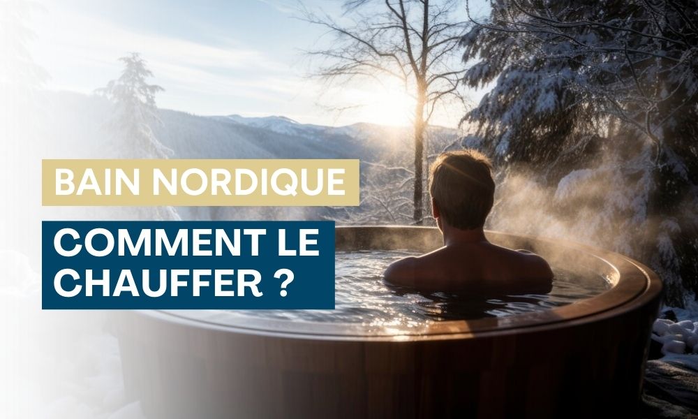 Comment chauffer un bain nordique en bois ? | S&B France